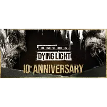 Dying Light: Definitive 10th Anniversary Edition