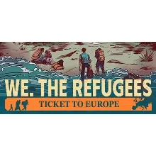 We. The Refugees: Ticket to Europe STEAM GIFT РОССИЯ