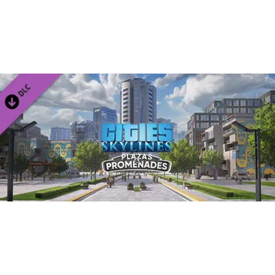 Cities: Skylines - Plazas & Promenades (Steam Gift RU) - irongamers.ru