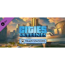 Cities: Skylines - Content Creator Pack: Train Stations