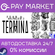Fear & Hunger 2: Termina | АВТО [Россия Steam Gift]