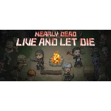 Nearly Dead Live and Let Die Steam\Весь Мир\Key⭐+