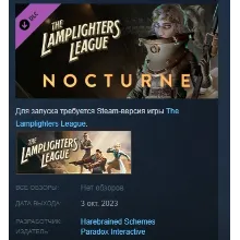 The Lamplighters League - Nocturne STEAM GIFT РОССИЯ