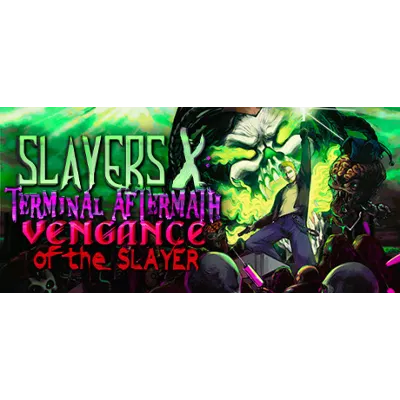 Slayers X: Terminal Aftermath: Vengence | Steam