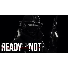 Ready or Not ОНЛАЙН + ОБНОВЛЕНИЯ / STEAM АККАУНТ