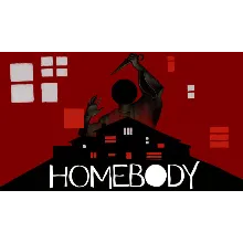 Homebody | Steam РУ+UA+KZ+СНГ