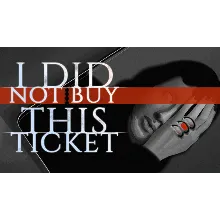 I Did Not Buy This Ticket | Steam РУ+UA+KZ+СНГ