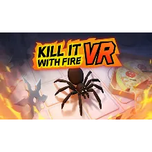 Kill It With Fire VR | Steam РУ+UA+KZ+СНГ