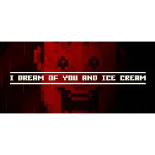 I dream of you and ice cream АВТОДОСТАВКА STEAM GLOBAL МГНОВЕННО ЛИЦЕНЗИЯ