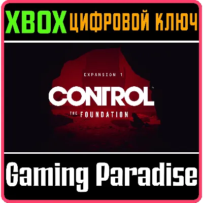 Control Expansion 1 The Foundation XBOX ONE/X|S КЛЮЧ - irongamers.ru