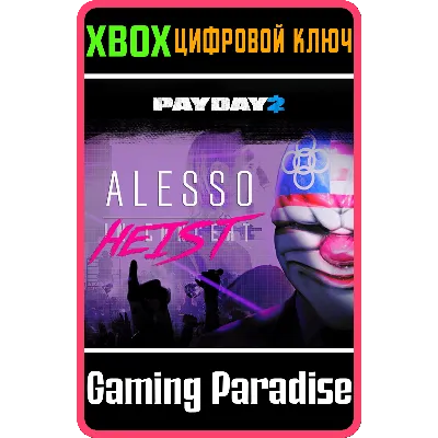 PAYDAY 2: CRIMEWAVE EDITION - The Alesso Heist XBOX - irongamers.ru
