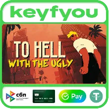 To Hell With The Ugly / STEAM GLOBAL КЛЮЧ 🔥