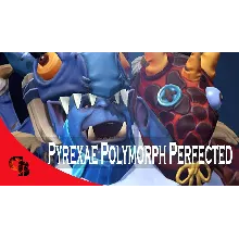 Pyrexae Polymorph Perfected Collector's Cache 2021