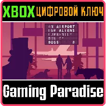 AN AIRPORT FOR ALIENS CURRENTLY RUN BY DOGS XBOX X|S