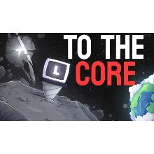 To The Core | Steam РУ+UA+KZ+СНГ