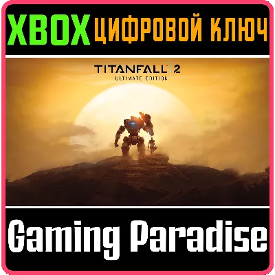 TITANFALL 2: ULTIMATE EDITION XBOX ONE/X|S КЛЮЧ - irongamers.ru