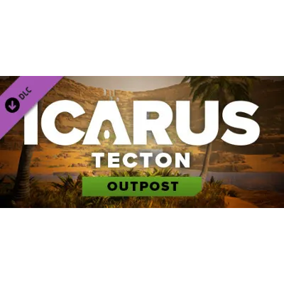 Icarus: Tecton Desert Outpost DLC - STEAM GIFT РОССИЯ - irongamers.ru
