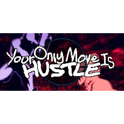 Your Only Move Is HUSTLE * STEAM RU АВТО 0% - irongamers.ru