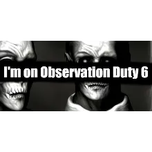 I'm on Observation Duty 6 - STEAM GIFT РОССИЯ