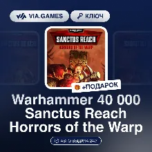 Warhammer 40 000 Sanctus Reach Horrors of the Warp (Steam Ключ) РФ-СНГ-МИР + ПОДАРОК