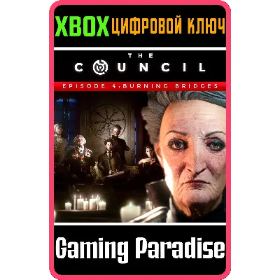 THE COUNCIL - EPISODE 4: BURNING BRIDGES XBOX КЛЮЧ - irongamers.ru