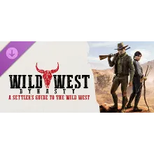 Wild West Dynasty - A Settlers Guide to the Wild West