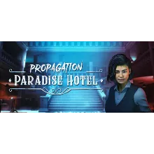 Propagation: Paradise Hotel * STEAM RU АВТО 0%