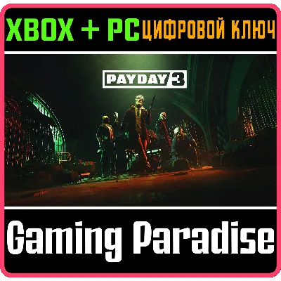PAYDAY 3 STANDARD EDITION XBOX X|S/PC КЛЮЧ - irongamers.ru