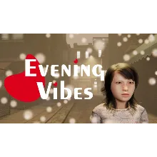 🎉 Evening Vibes 🏆 Steam Ключ 🏆 Весь мир