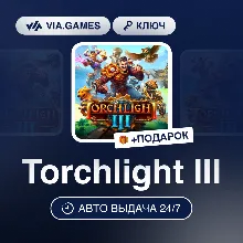 Torchlight III (Steam Ключ) РФ-СНГ-МИР + ПОДАРОК