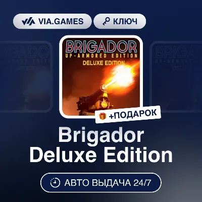Brigador Deluxe Edition (Steam Ключ) РФ-СНГ-МИР + ПОДАРОК - irongamers.ru