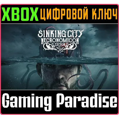 THE SINKING CITY – NECRONOMICON EDITION XBOX КЛЮЧ - irongamers.ru