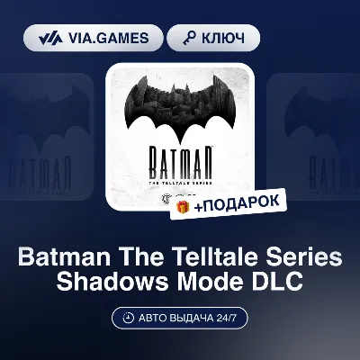 Batman The Telltale Series Shadows Mode DLC (Steam Ключ) Кроме России + ПОДАРОК - irongamers.ru
