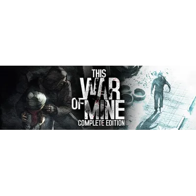 This War of Mine - Complete STEAM РФ+СНГ РУС.ЯЗЫК - irongamers.ru