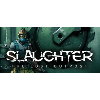 Slaughter: The Lost Outpost STEAM KEY REGION GLOBAL - irongamers.ru