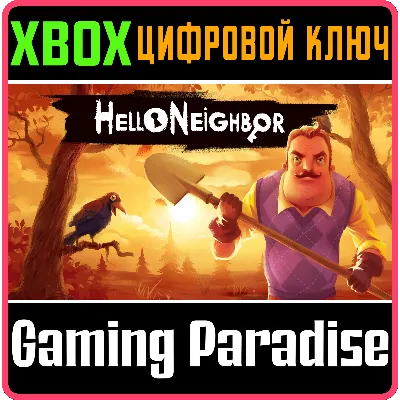 HELLO NEIGHBOR XBOX ONE/X|S КЛЮЧ - irongamers.ru