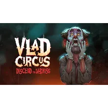 Vlad Circus: Descend Into Madness|Steam РУ+UA+KZ+СНГ