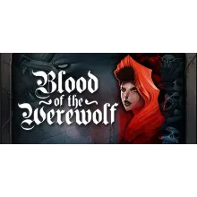 Blood of the Werewolf АВТОДОСТАВКА STEAM GIFT РОССИЯ
