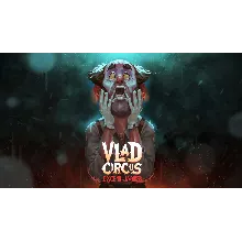 Vlad Circus: Descend Into Madness Xbox Активация