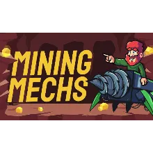 Mining Mechs | Steam РУ+UA+KZ+СНГ