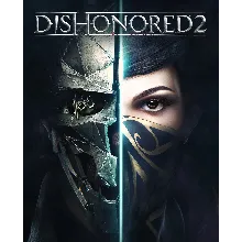 Dishonored 2 (Аренда аккаунта Steam) Geforce Now