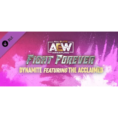 AEW: Fight Forever - Dynamite featuring The Acclaimed - irongamers.ru
