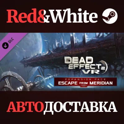 Dead Effect 2 VR - Escape from Meridian DLC - irongamers.ru