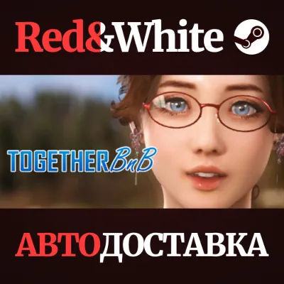 TOGETHER BnB * STEAM РОССИЯ АВТОДОСТАВКА - irongamers.ru