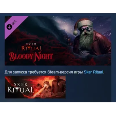 Sker Ritual - Bloody Night DLC АВТОДОСТАВКА STEAM РОССИЯ ЛИЦЕНЗИЯ - irongamers.ru