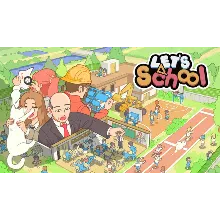 Let's School | Steam РУ+UA+KZ+СНГ