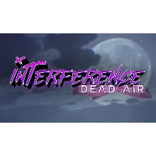 Interference: Dead Air | Steam РУ+UA+KZ+СНГ