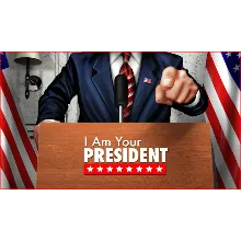 I Am Your President | Steam РУ+UA+KZ+СНГ