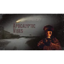 Apocalyptic Vibes | Steam РУ+UA+KZ+СНГ