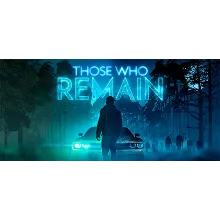 Those Who Remain АВТОДОСТАВКА STEAM GIFT РОССИЯ